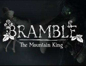 Bramble: The Mountain King