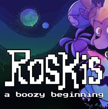 Roskis: A Boozy Beginning