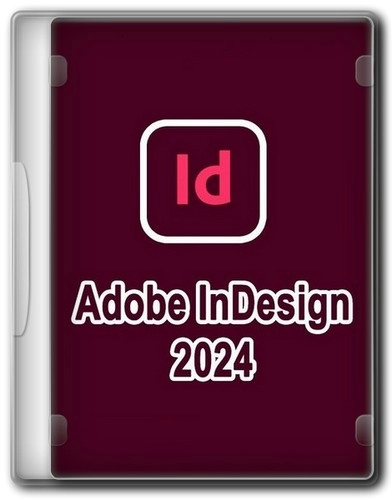 Adobe InDesign 2024 19.5.0.84 RePack by KpoJIuK
