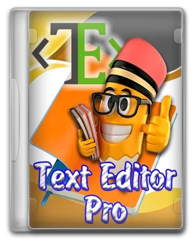 Текстовый редактор Text Editor Pro 27.3.0 + Portable + Bonus