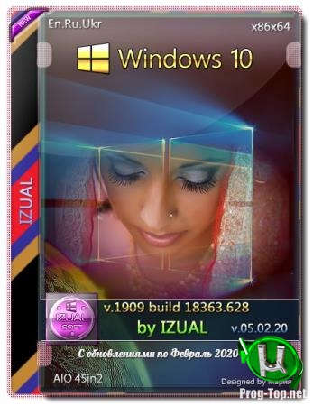 Windows 10, Version 1909 with Update 18363.628 AIO 45in2 by izual (v05.02.20)